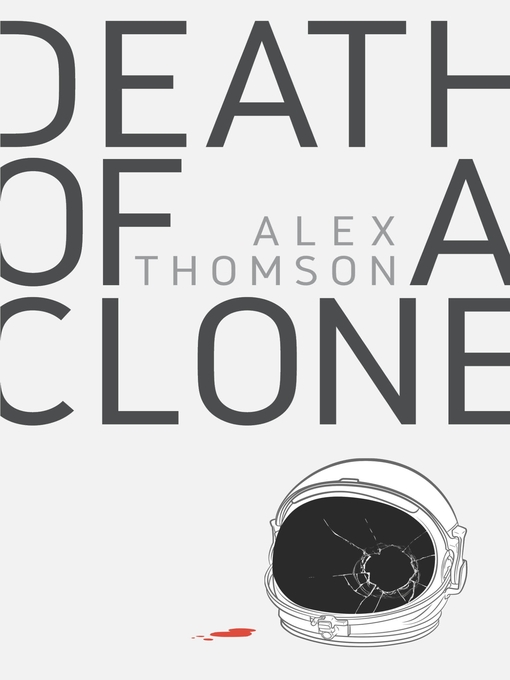 Title details for Death of a Clone by Alex Thomson - Available